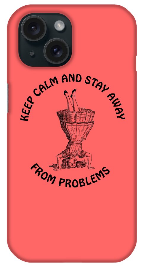 Alice In Wonderland iPhone Case featuring the digital art Keep calm and stay away from problem Alice in Wonderland by Madame Memento