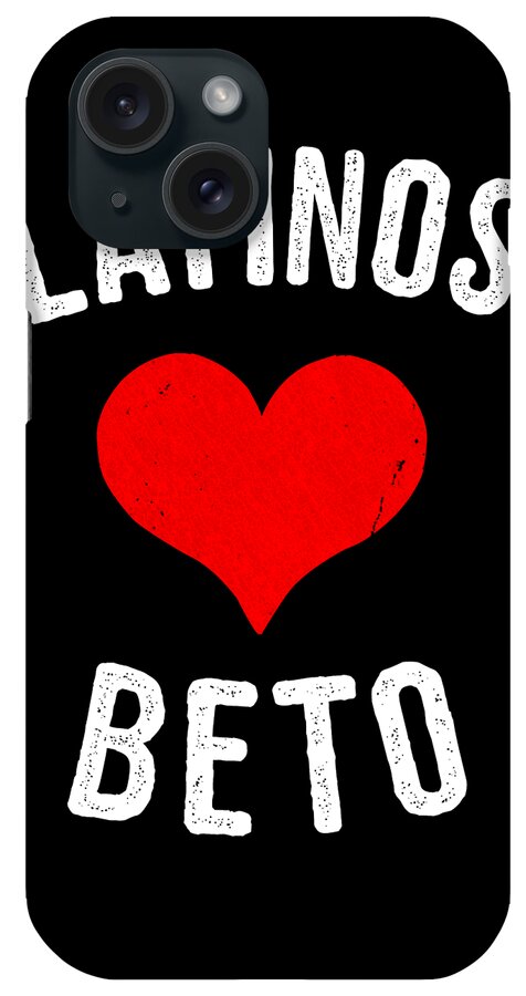 Cool iPhone Case featuring the digital art Latinos Love Beto 2020 by Flippin Sweet Gear
