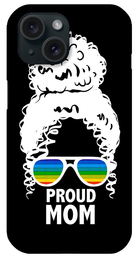 Civil Rights iPhone Case featuring the painting LGBTQ Pride Gay Mom Proud Messy Bun by Tony Rubino