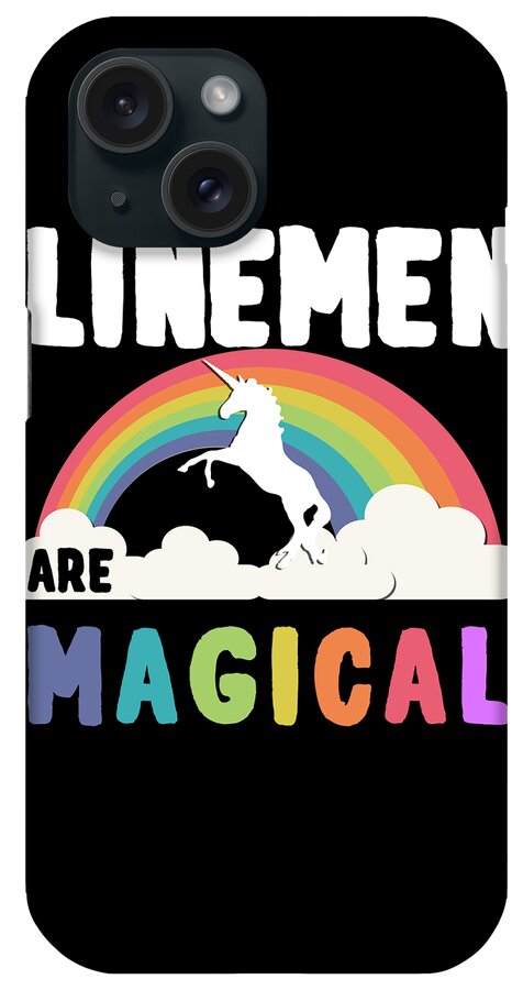 Funny iPhone Case featuring the digital art Linemen Are Magical by Flippin Sweet Gear