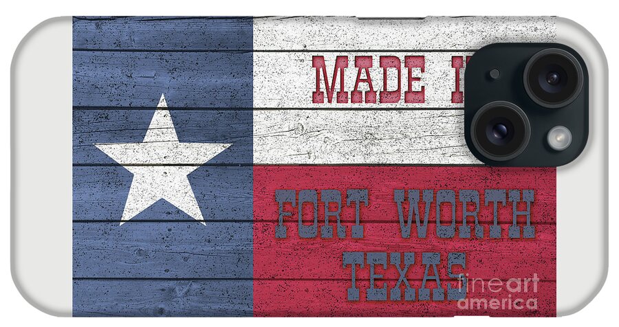 Made In Fort Worth Texas iPhone Case featuring the digital art Made In Fort Worth Texas by Imagery by Charly