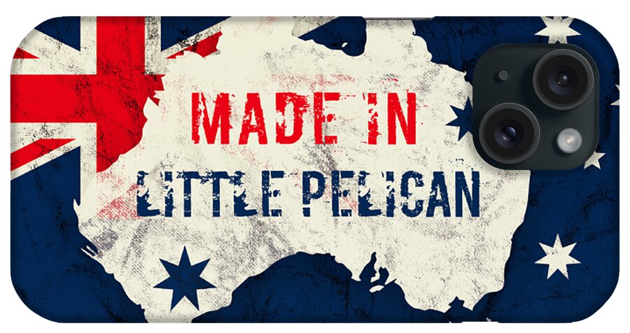 Little Pelican iPhone Case featuring the digital art Made in Little Pelican, Australia #littlepelican #australia by TintoDesigns