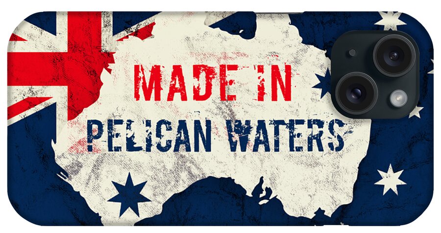 Pelican Waters iPhone Case featuring the digital art Made in Pelican Waters, Australia #pelicanwaters #australia by TintoDesigns
