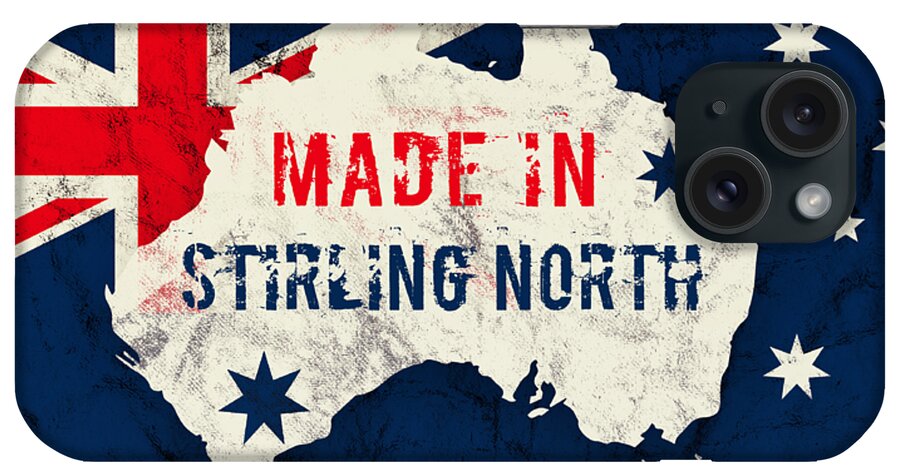 Stirling North iPhone Case featuring the digital art Made in Stirling North, Australia #stirlingnorth #australia by TintoDesigns