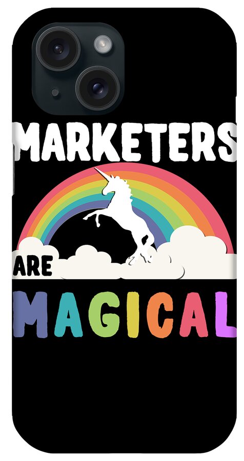 Funny iPhone Case featuring the digital art Marketers Are Magical by Flippin Sweet Gear