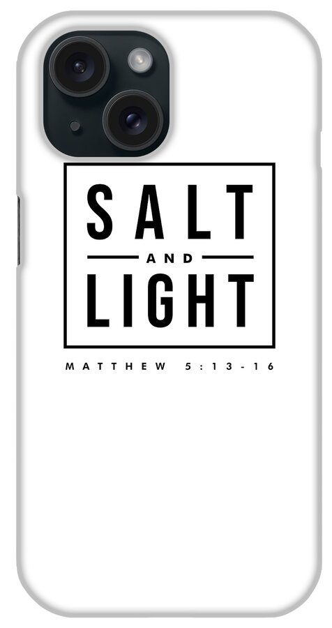 Matthew 5 13 16 iPhone Case featuring the digital art Matthew 5 13 16, Salt and Light - Bible Verses Print 1 - Christian, Faith Based by Studio Grafiikka