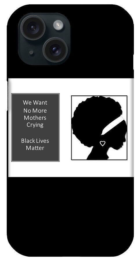 Blm iPhone Case featuring the mixed media Mothers Crying Black Lives Matter by Nancy Ayanna Wyatt