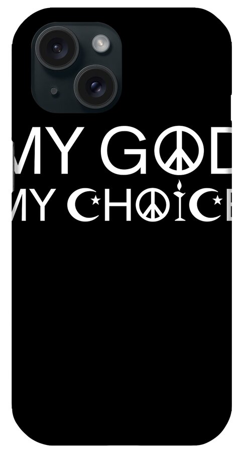 Funny iPhone Case featuring the digital art My God My Choice Religious Freedom by Flippin Sweet Gear