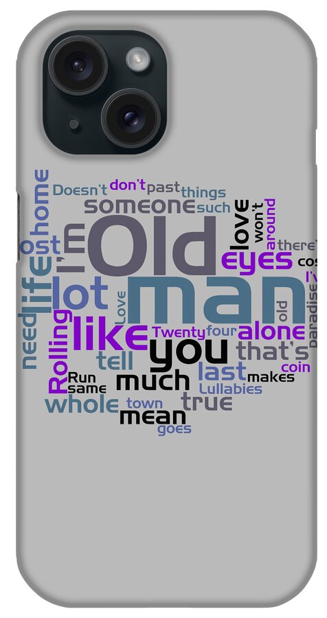 Old Man Song Lyrics iPhone Case featuring the digital art Neil Young - Old Man Lyrical Cloud by Susan Maxwell Schmidt