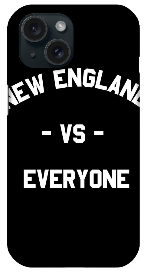 Funny iPhone Case featuring the digital art New England Vs Everyone by Flippin Sweet Gear