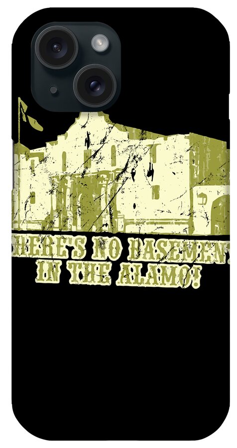 Funny iPhone Case featuring the digital art No Basement In the Alamo by Flippin Sweet Gear