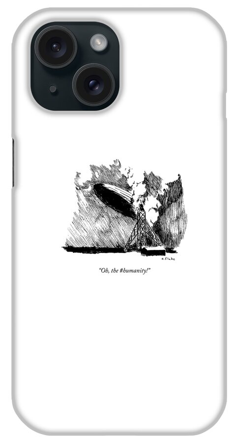 Oh, The Humanity iPhone Case