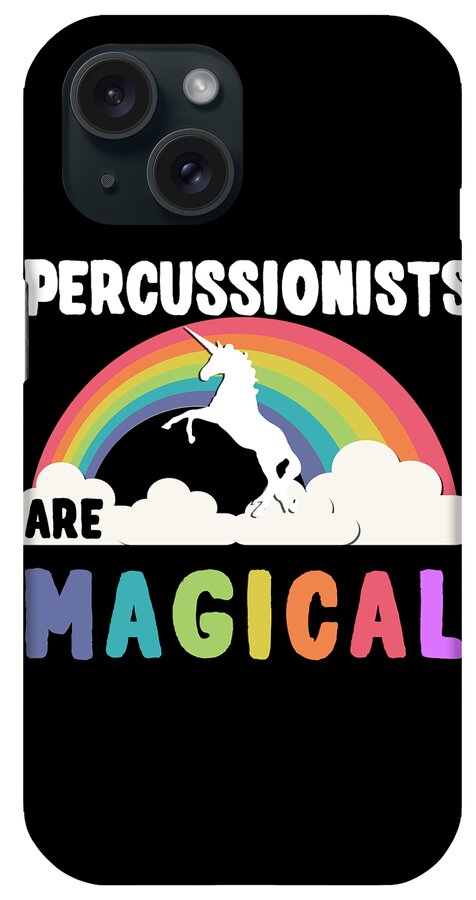Funny iPhone Case featuring the digital art Percussionists Are Magical by Flippin Sweet Gear