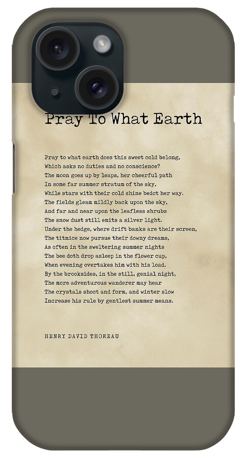 Pray To What Earth iPhone Case featuring the digital art Pray To What Earth - Henry David Thoreau Poem - Literature - Typewriter Print - Vintage by Studio Grafiikka