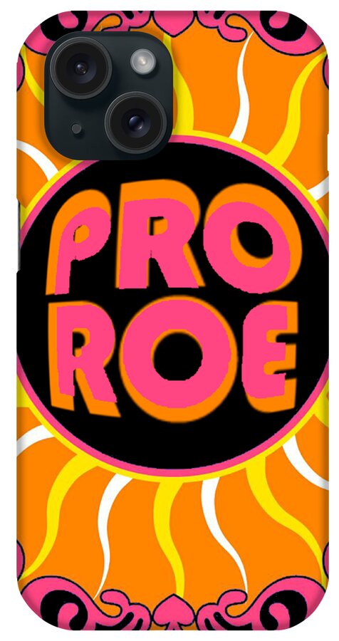 Reproductive iPhone Case featuring the painting Pro Choice 1973 Women's Rights Feminism Roe by Tony Rubino