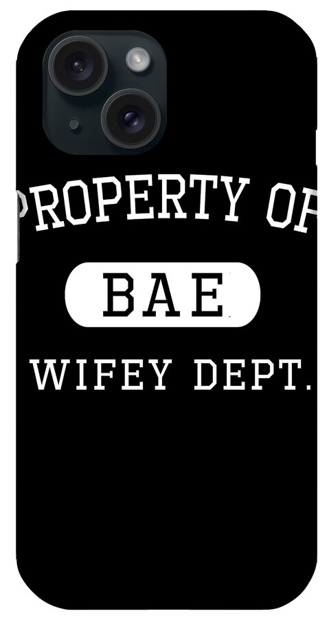 Love iPhone Case featuring the digital art Property of Bae Wifey Valentines Day Gift For Him by Flippin Sweet Gear