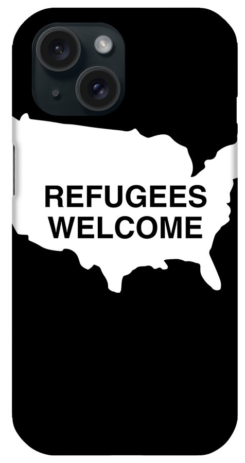 Funny iPhone Case featuring the digital art Refugees Welcome USA by Flippin Sweet Gear