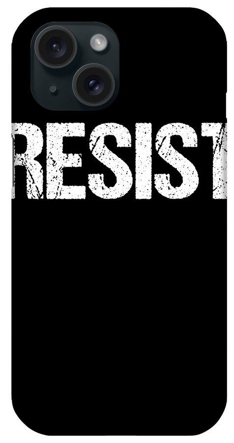 Funny iPhone Case featuring the digital art Resist Trump Protest by Flippin Sweet Gear