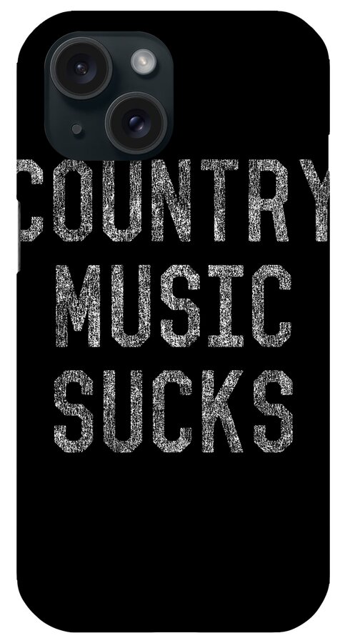 Funny iPhone Case featuring the digital art Retro Country Music Sucks by Flippin Sweet Gear