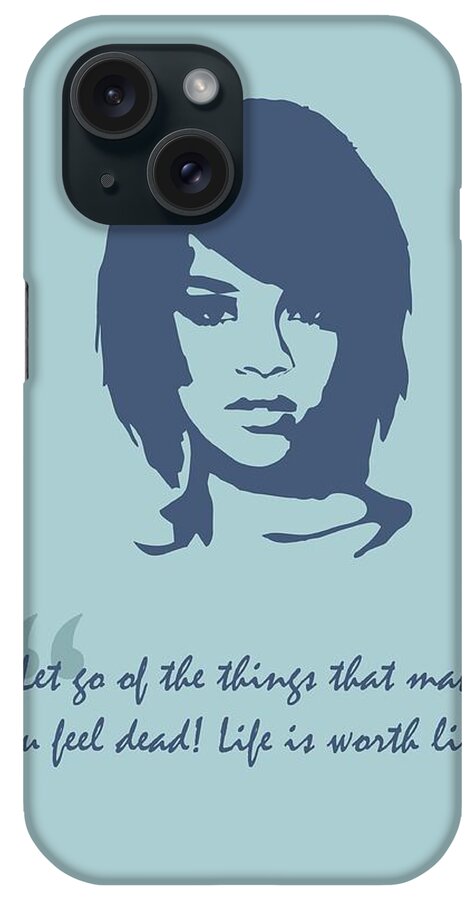 Legend iPhone Case featuring the digital art Rihanna Quote by Ahmad Nusyirwan