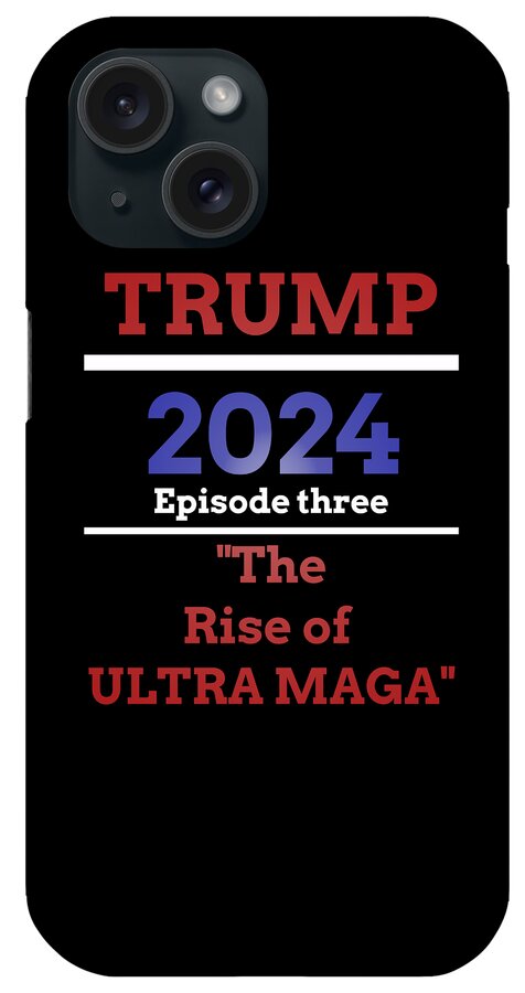 Trump 2024 iPhone Case featuring the digital art Riser of MAGA of Ult by James Smullins