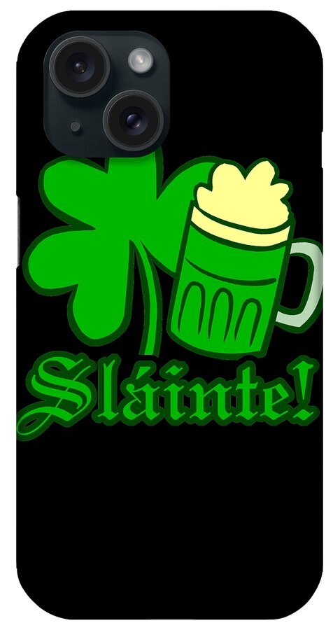 Funny iPhone Case featuring the digital art Slainte Cheers by Flippin Sweet Gear
