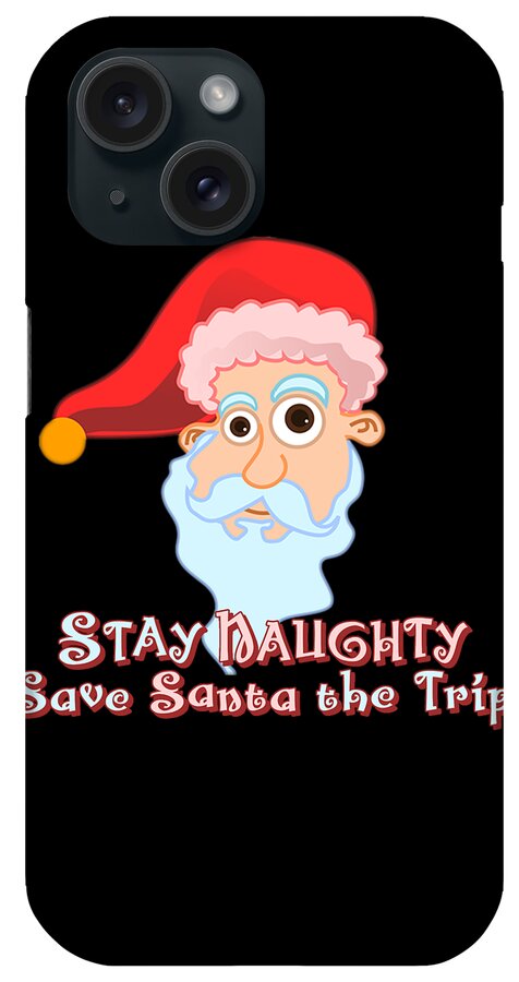 Christmas 2023 iPhone Case featuring the digital art Stay Naughty by Flippin Sweet Gear