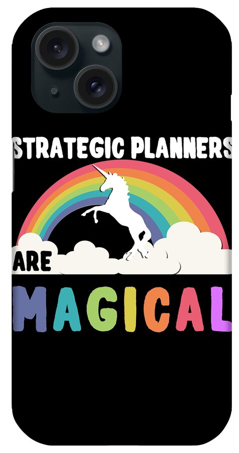Funny iPhone Case featuring the digital art Strategic Planners Are Magical by Flippin Sweet Gear