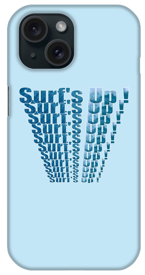 Surfs Up iPhone Case featuring the digital art Surfs Up On Repeat Text Design by Barefoot Bodeez Art