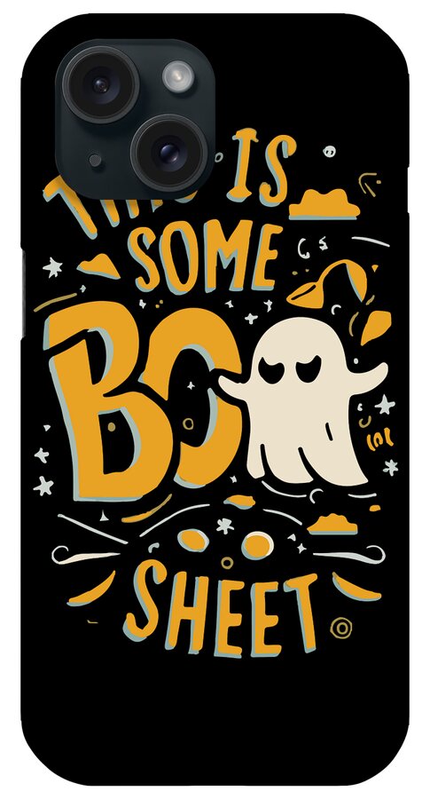 Halloween iPhone Case featuring the digital art This Is Some Boo Sheet by Flippin Sweet Gear