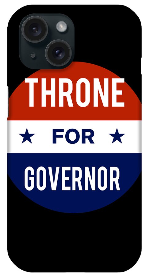 Election iPhone Case featuring the digital art Throne For Governor by Flippin Sweet Gear