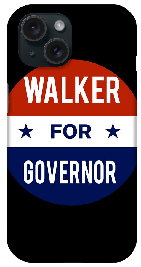 Election iPhone Case featuring the digital art Walker For Governor by Flippin Sweet Gear