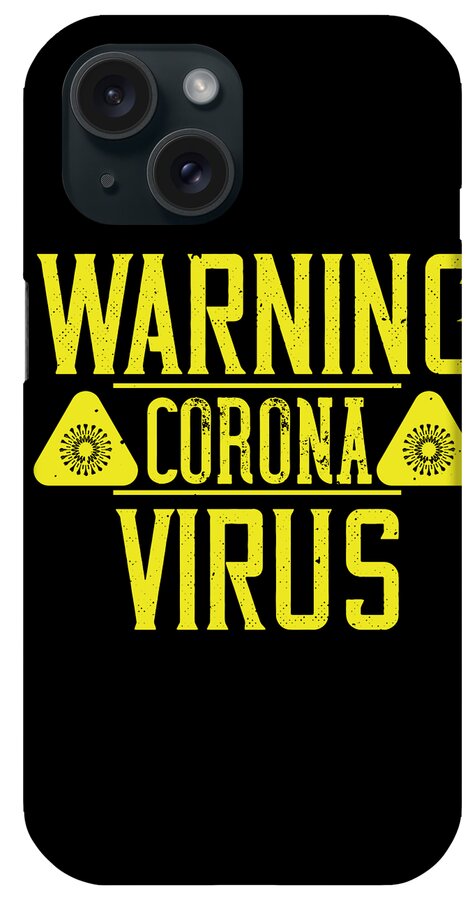 Sarcastic iPhone Case featuring the digital art Warning Corona Virus by Jacob Zelazny