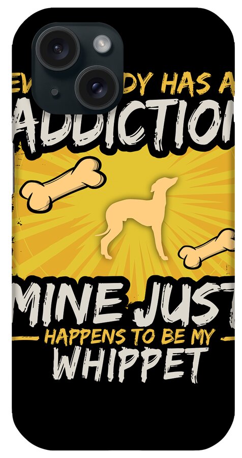Dog iPhone Case featuring the digital art Whippet Funny Dog Addiction by Jacob Zelazny