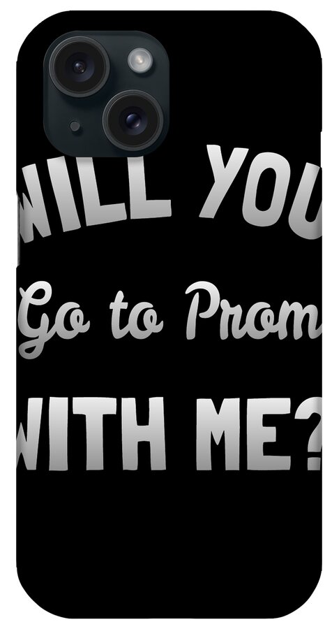 Funny iPhone Case featuring the digital art Will You Go To Prom With Me by Flippin Sweet Gear