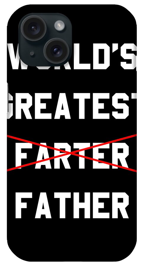 Funny iPhone Case featuring the digital art Worlds Greatest Farter by Flippin Sweet Gear