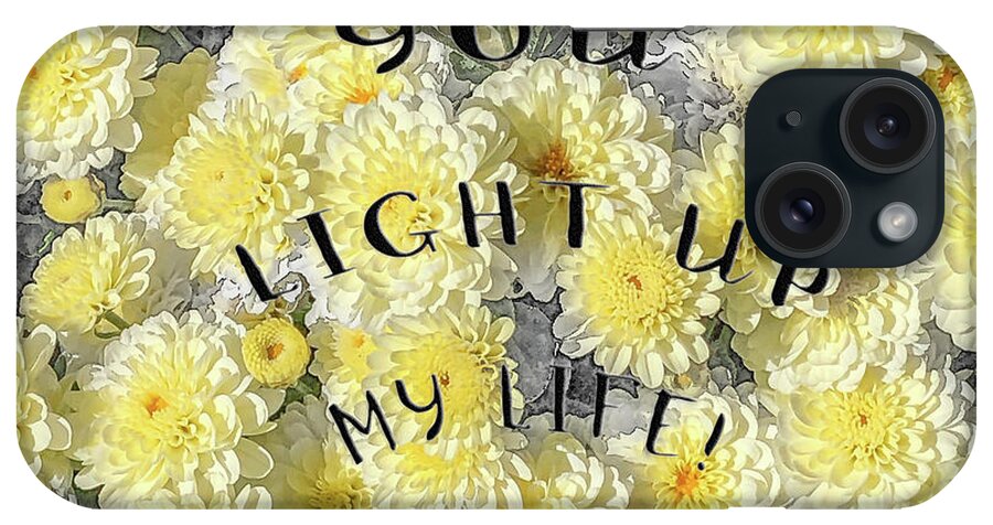 Flower iPhone Case featuring the photograph You Light Up My Life by Jennifer Grossnickle