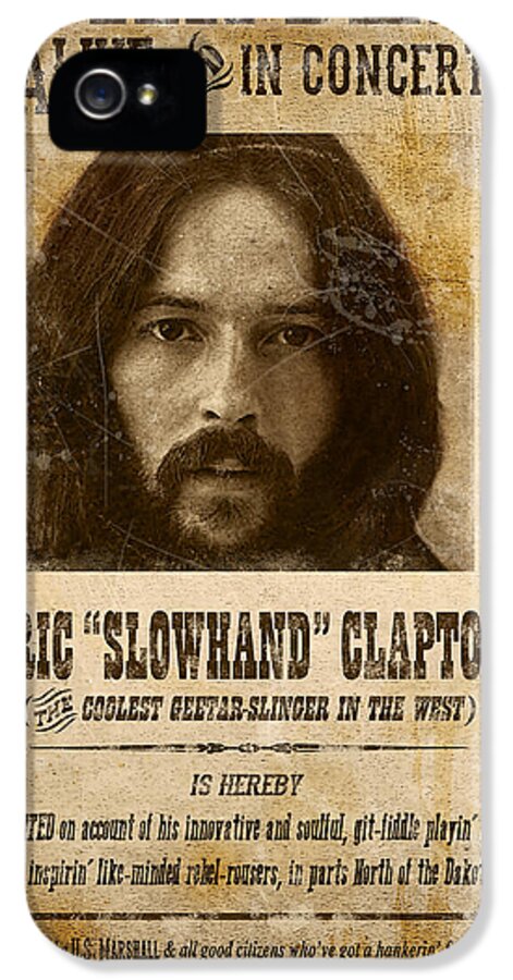 Clapton iPhone 5 Case featuring the digital art Clapton Wanted Poster by Gary Bodnar