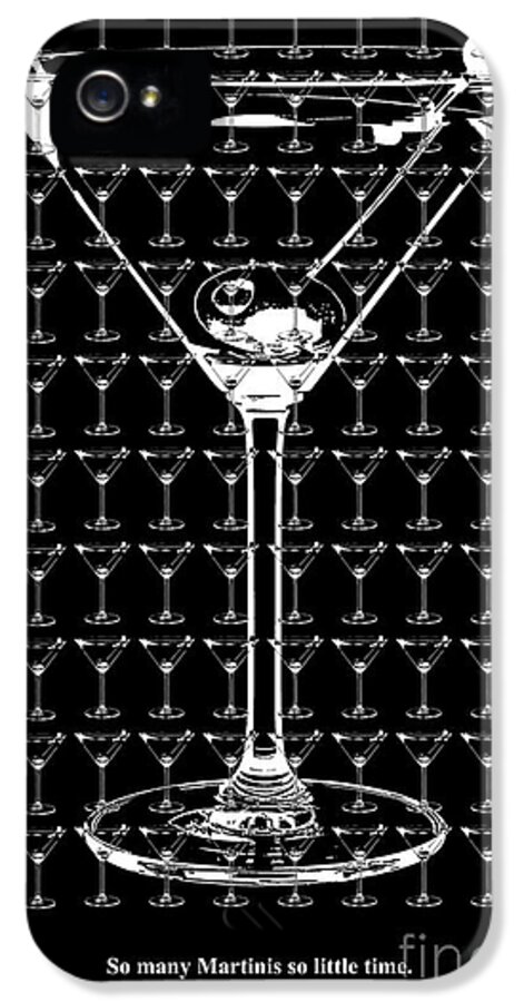Martini iPhone 5 Case featuring the photograph So Many Martinis So Little Time by Jon Neidert