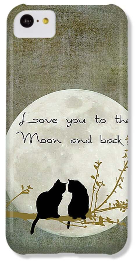 Moon iPhone 5c Case featuring the digital art Love you to the moon and back by Linda Lees