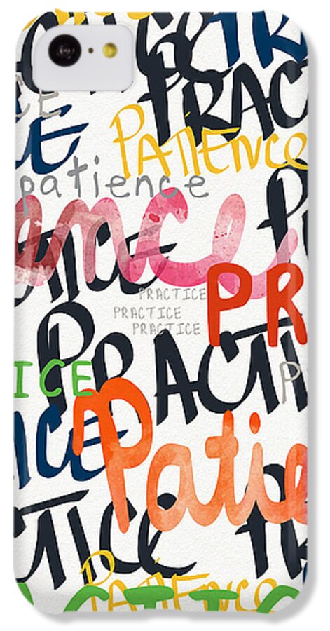 Practice Patience iPhone 5c Case featuring the painting Practice Patience- Art by Linda Woods by Linda Woods