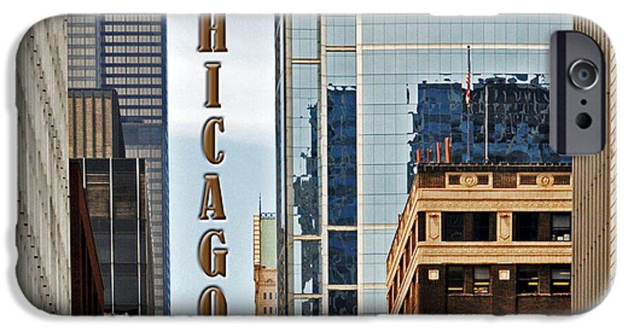 Chicago iPhone 6 Case featuring the photograph Chicago by Lydia Holly