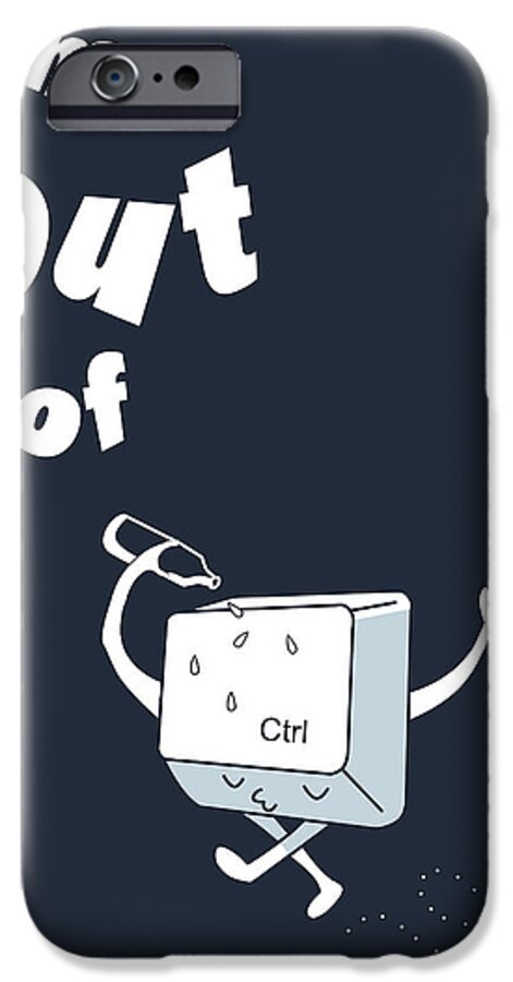 Computer iPhone 6 Case featuring the digital art Out of Ctrl by Neelanjana Bandyopadhyay