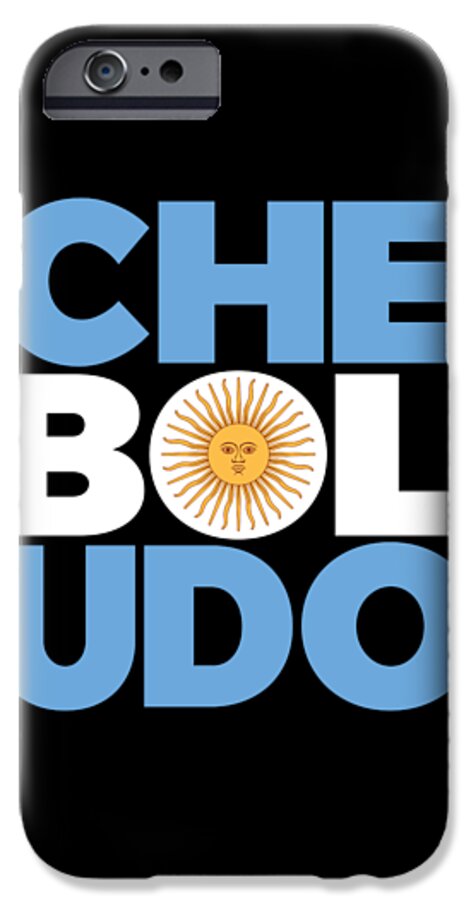 Che Boludo Gift Funny Argentina Football Soccer iPhone 6 Case by Martin  Hicks - Pixels