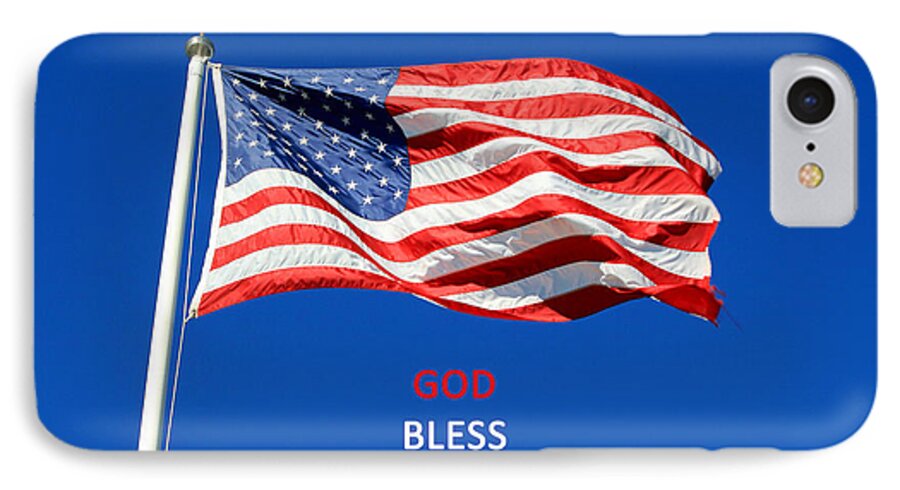 American Flag iPhone 7 Case featuring the photograph American Flag - God Bless America by Barbara West