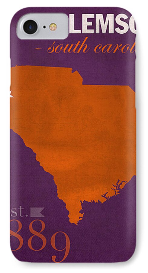 Clemson University iPhone 7 Case featuring the mixed media Clemson University Tigers College Town South Carolina State Map Poster Series No 030 by Design Turnpike
