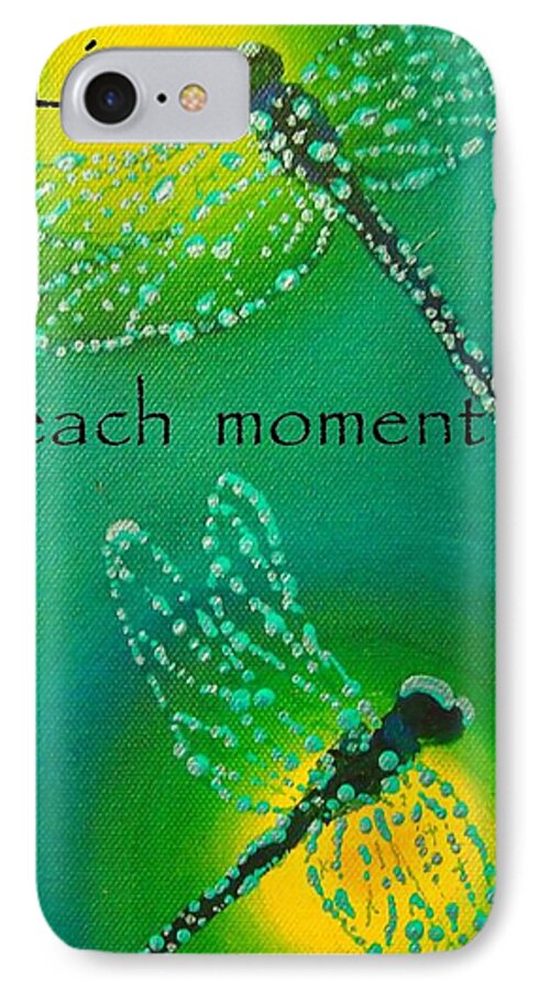 Inspirational iPhone 7 Case featuring the painting Live Each Moment by Janet McDonald