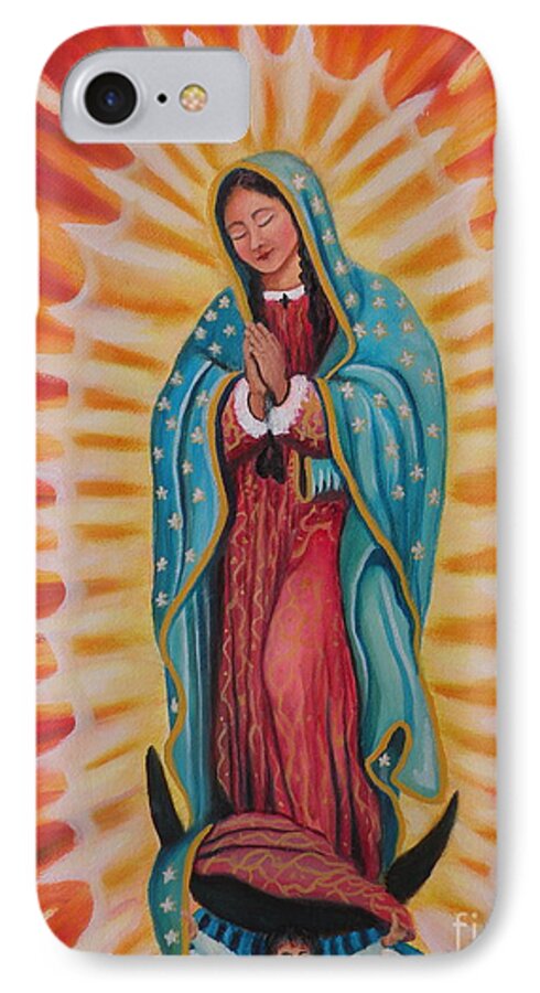 Our Lady Of Guadalupe iPhone 7 Case featuring the painting Our Lady of Guadalupe by Lora Duguay