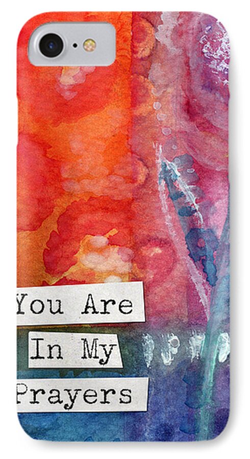 #faaAdWordsBest iPhone 7 Case featuring the painting You Are In My Prayers- watercolor art card by Linda Woods