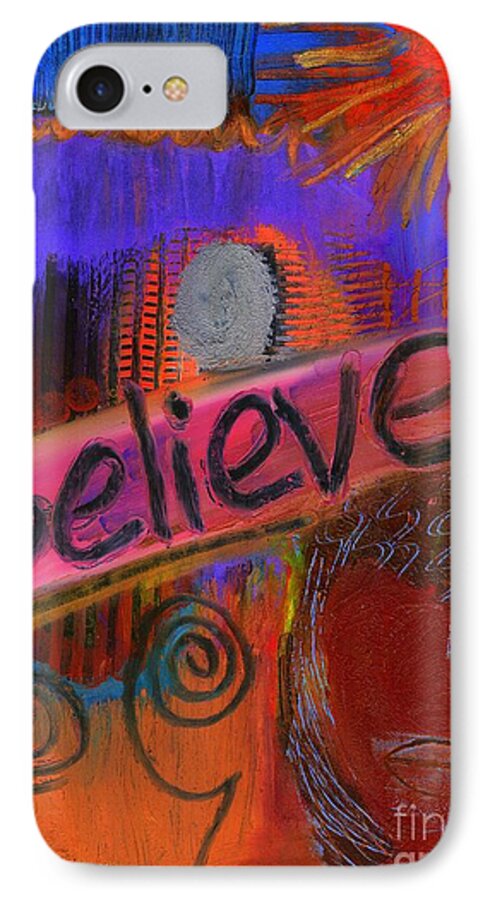 Woman iPhone 7 Case featuring the painting Believe Conceive Achieve by Angela L Walker